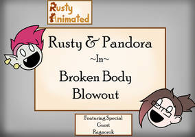 [Rusty Animated Flash Comic] Broken Body Blowout