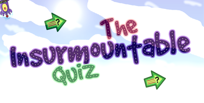 The Insurmountable Quiz