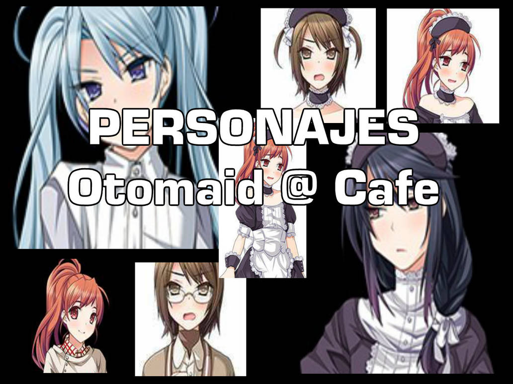 Personajes de Otomaid @ Cafe by nasuki18 on DeviantArt