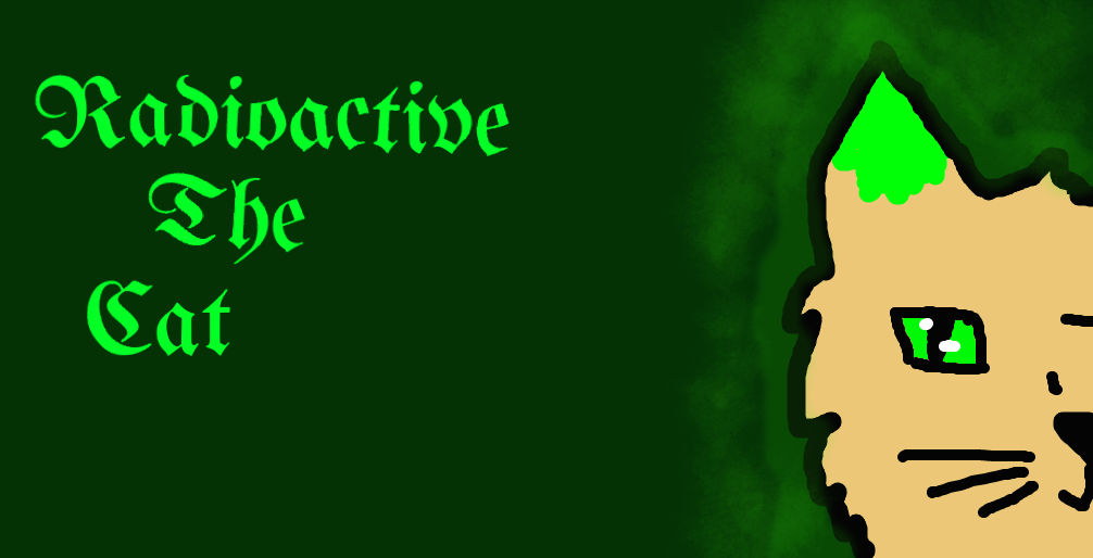 Radioactive the cat by RadioactiveTheCat on DeviantArt