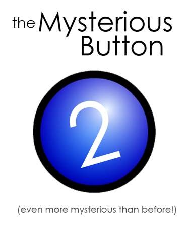 The Mysterious Button 2 by asianpride7625 on DeviantArt