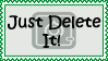 Just Delete It. by Ra1nDanc3r