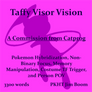 Taffy Visor Vision (Commission - Catprog)