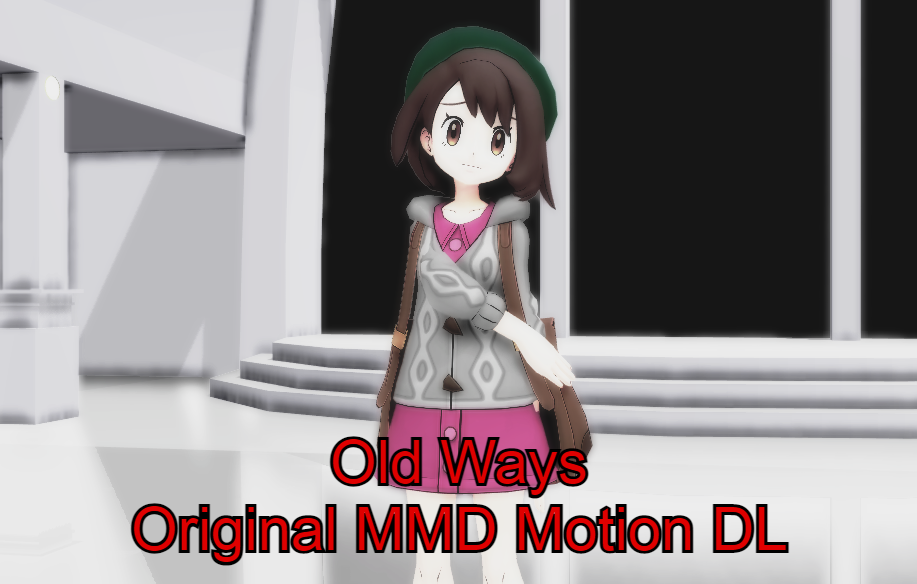 Old Ways - Original MMD Motion DL by Busgirl333 on DeviantArt
