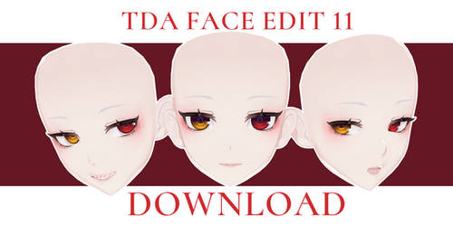 [MMD DL]TDA FACE EDIT 11 By Joshu0a926__c DOWNLOAD