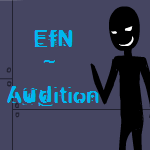 EfN - Audition :D