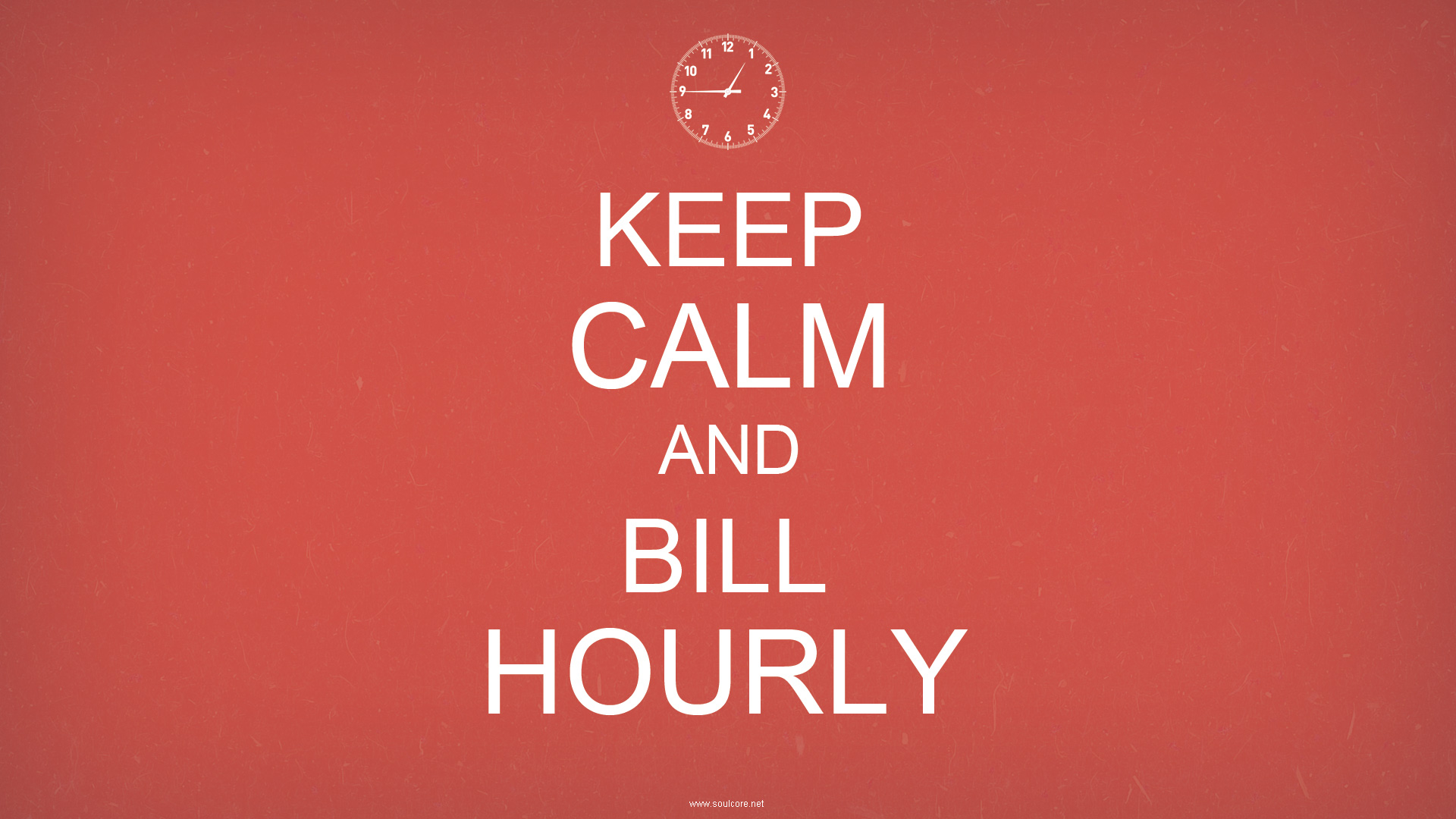 Keep Calm and Bill Hourly