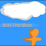 Bob The Blob