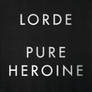 Lorde- Pure Heroine (Full Album)