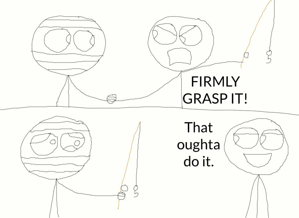 Firmly grasp it by Challenger153 on DeviantArt