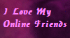 I Love Online Friends