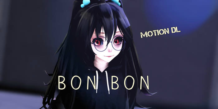 MMD Bon Bon - Motion DL