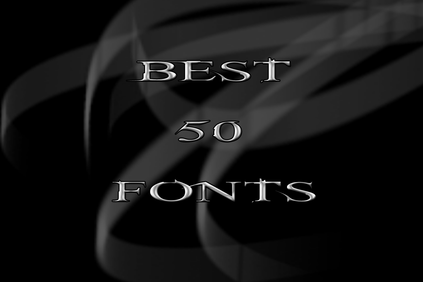 Best 50 Fonts ever
