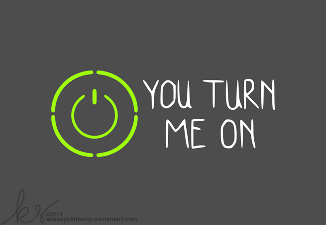 You Turn Me On