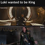 Loki wants to be King: Expectation vs Reality