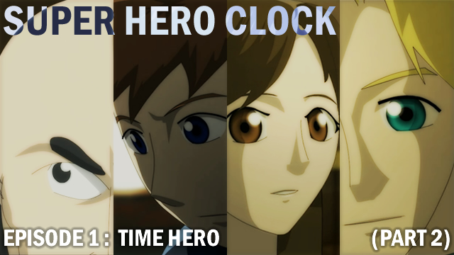 Super Hero Clock Episode 1 - Time Hero (part 2)