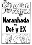 Naranhada vs. Dot y Ex by Masklin8