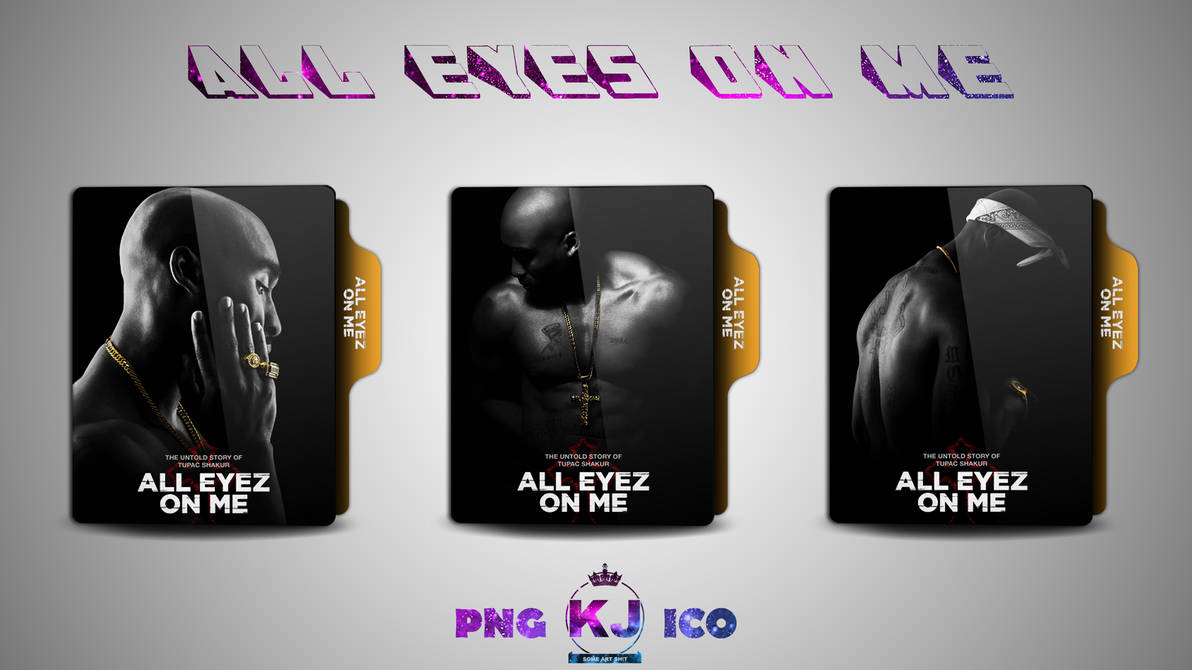 All Eyez on Me (2017) Folder Icon by kingjoe93 on DeviantArt