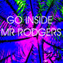 Go Inward Mr. Rodgers