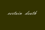 Certain Death