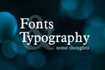 Fonts and typography-Thoughts by jsmonzani