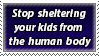 Stamp: Stop sheltering them from the human body by Azrael-Legna
