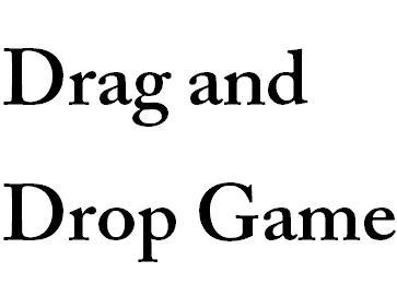 The Drag and Drop Game