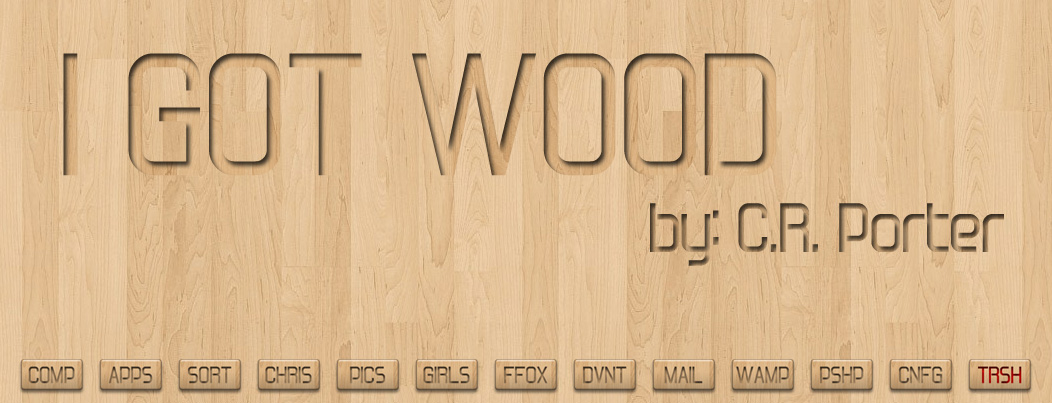 I Got Wood