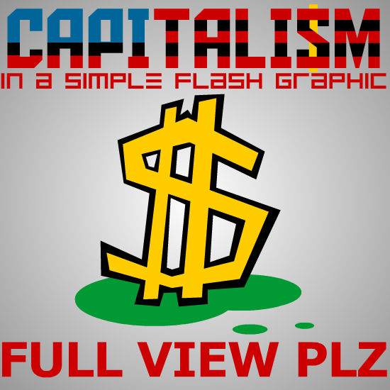Capitalism in a Flash Graphic by Domain-of-the-Public on DeviantArt