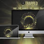 TRAPPED WALLPAPER PACKAGE