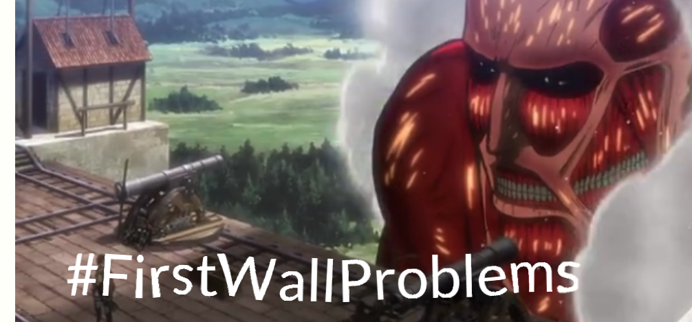 Titan Invasion #FirstWallProblems