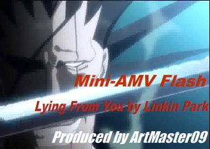 Mini-Flash AMV- Lying From You by Linkin Park2 by ArtMaster09