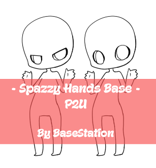 { Spazzy Hands Base : P2U }