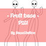 { Fruit Base : P2U }