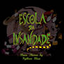 Escola da Insanidade - Main Theme