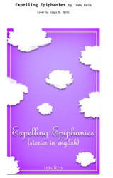 Expelling Epiphanies by Ines Reis