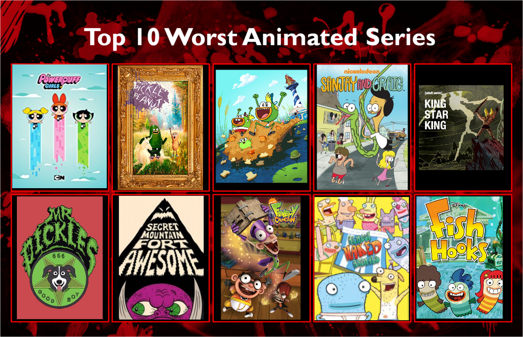 Top 10 Worst Animated Series In My Opinion By Dark Kunoichi92 On Top 10 Worst Animated Series In My Opinion By Dark Kunoichi92 On