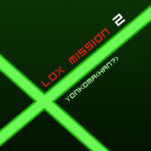 LoX Mission 2 [The Abridged Version]