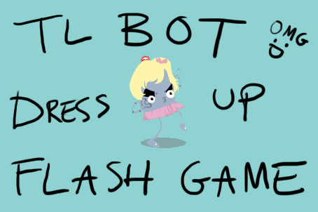 TL BOT DRESS UP FLASH GAME