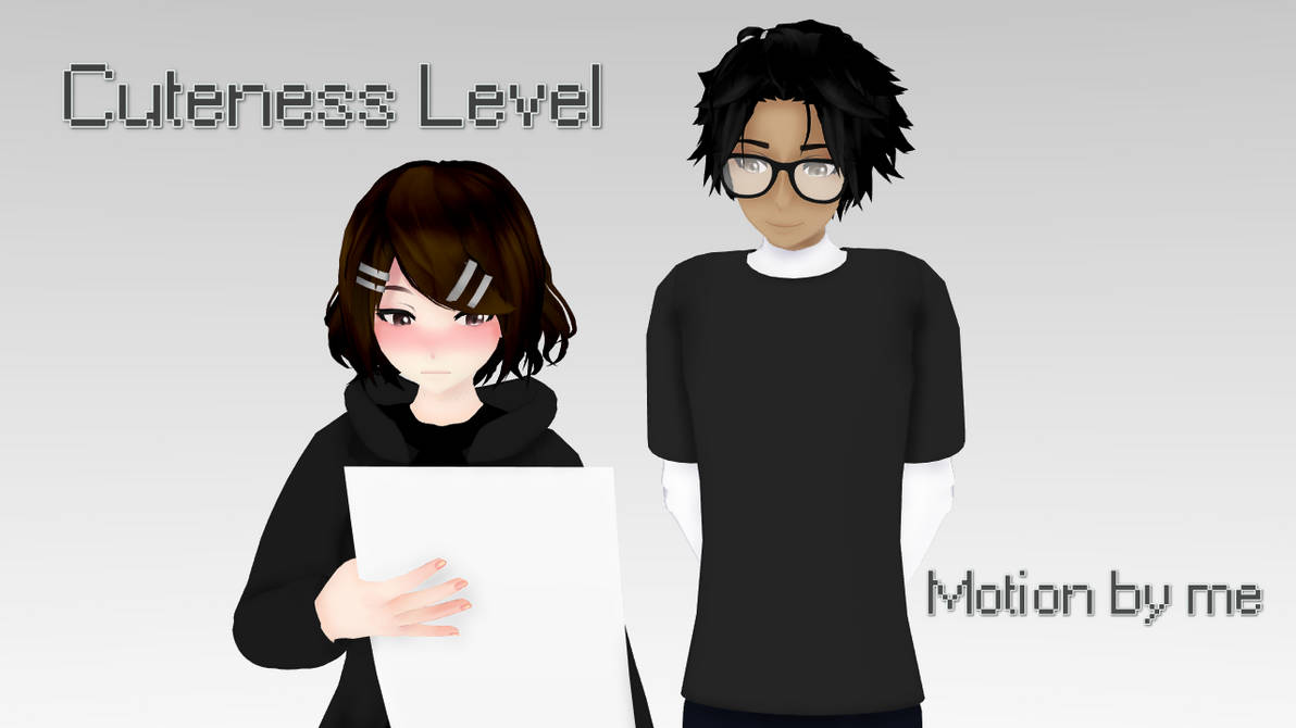 Cuteness Level [Motion DL] by Maybe--Tomorrow on DeviantArt
