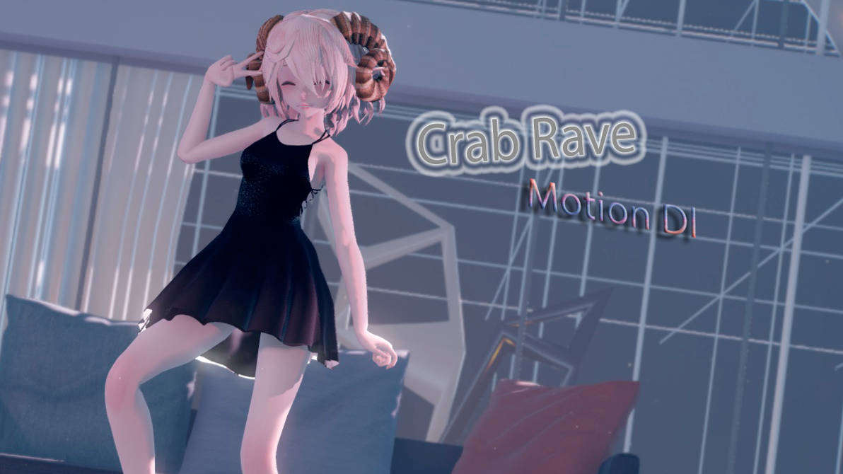 {MMD} Crab Rave|Motion Dl