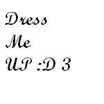 Dress Me Up :D 3