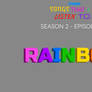 STILT | S2 - E67 | Rainbow
