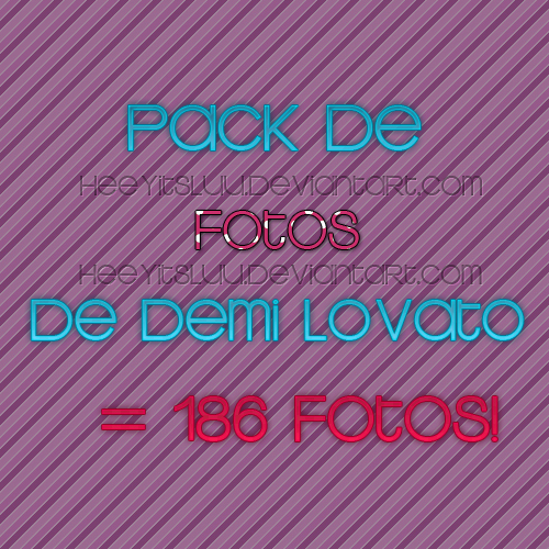Pack Fotos - Demi Lovato (Parte 1)