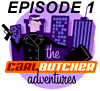 Carl Butcher Episode 1