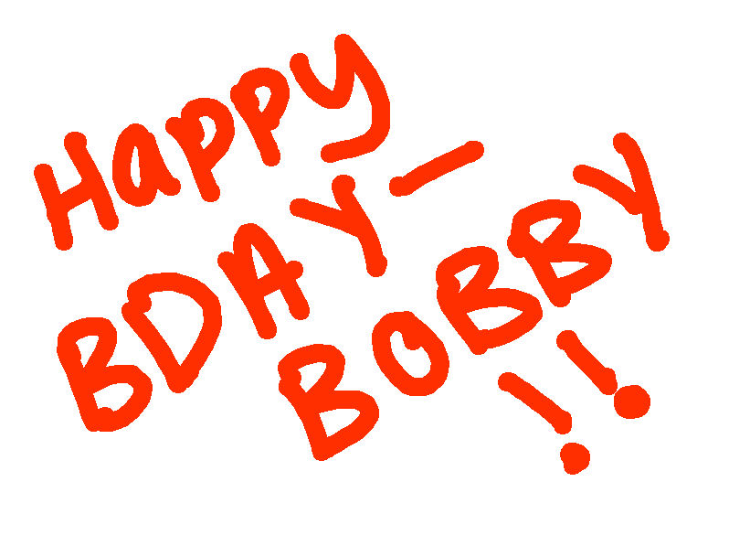 Happy Birthday Bobby By Mewdoubled On Deviantart Have a happy birthday all day from daybreak to the moonlight. happy birthday bobby by mewdoubled on