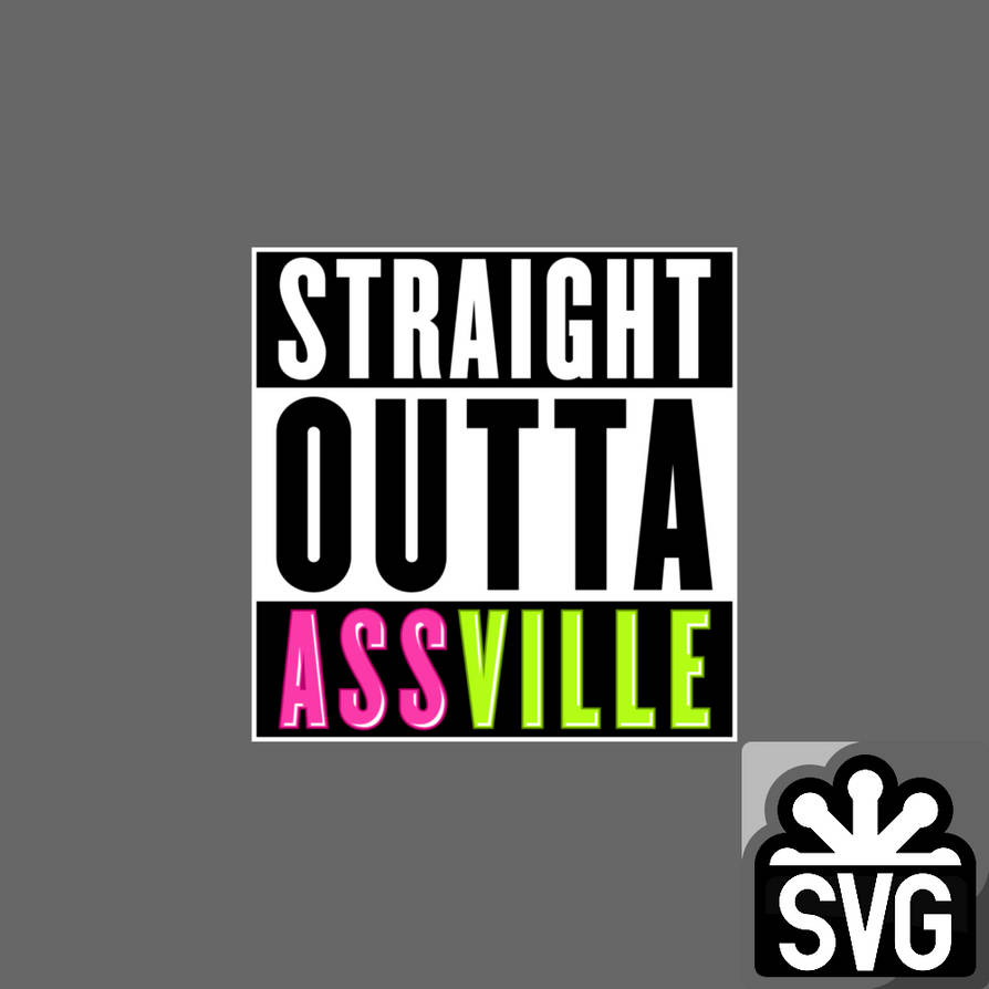 Straight Outta Assville Logo SVG by DarkVoidPictures on DeviantArt