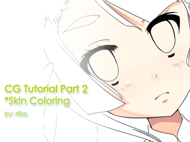 CG Tutorials [Part 2] Skin Coloring