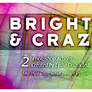 Bright and Crazy