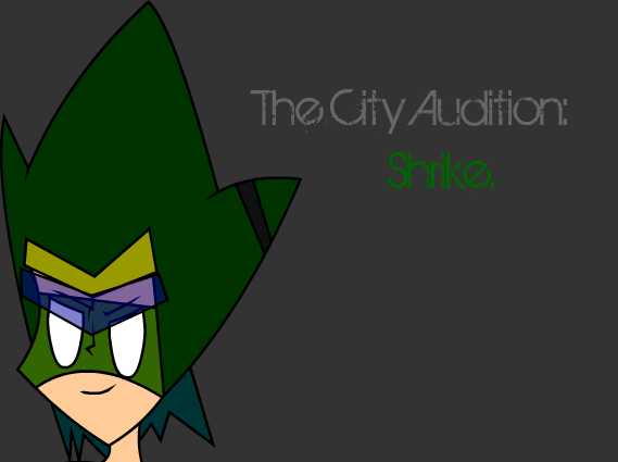 The City Audition: Shrike